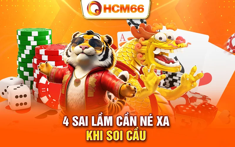 4 sai lầm cần né xa khi soi cầu