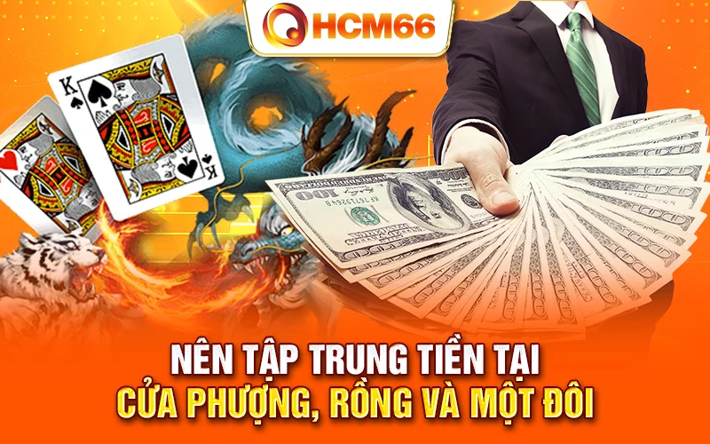 Nên tập trung tiền tại cửa phượng, rồng và một đôi