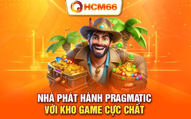 Nhà phát hành Pragmatic với kho game cực chất