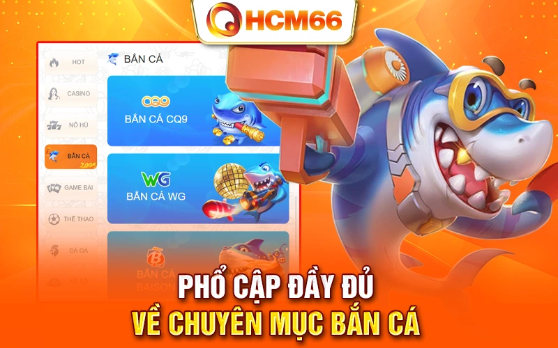 Phổ cập đầy đủ về chuyên mục bắn cá