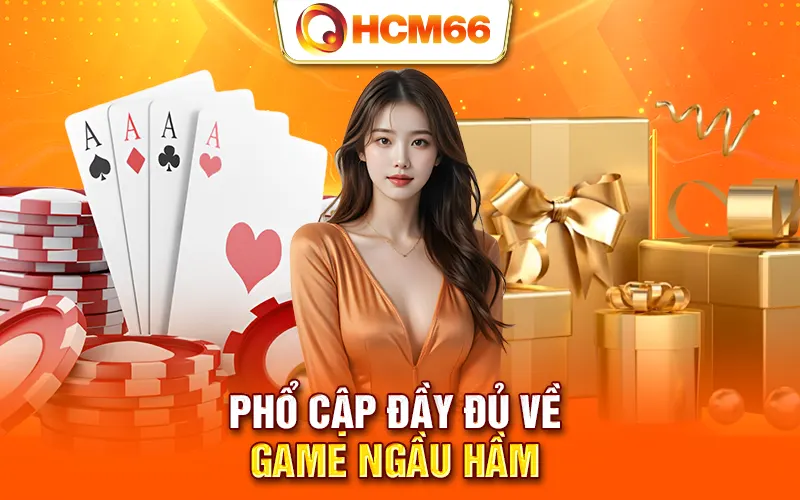 Phổ cập đầy đủ về game Ngầu Hầm