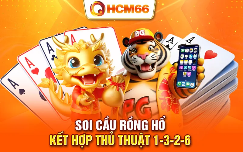 Soi cầu Rồng Hổ kết hợp thủ thuật 1-3-2-6