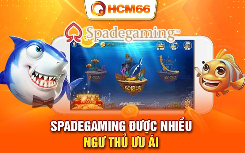 Spadegaming được nhiều ngư thủ ưu ái