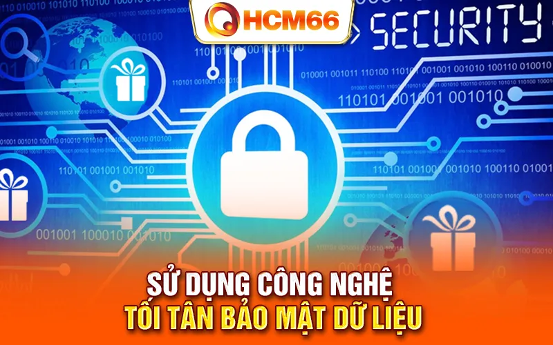 Sử dụng công nghệ tối tân bảo mật dữ liệu