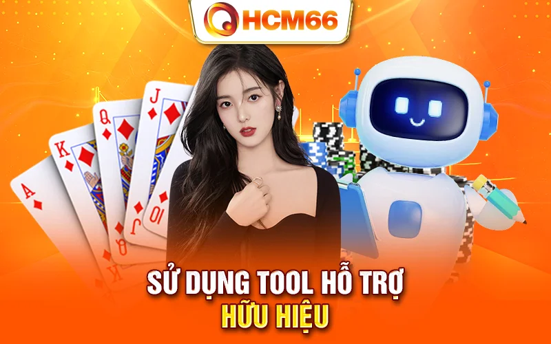 Sử dụng tool trợ giúp hữu hiệu